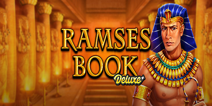 Trik Bermain Slot Ramses Book Deluxe Agar Tidak Boros