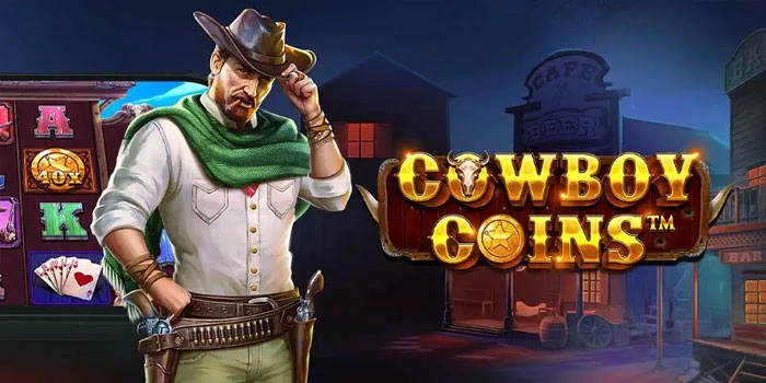 Tips Mengoptimalkan Kemenangan Slot Cowboy Coins