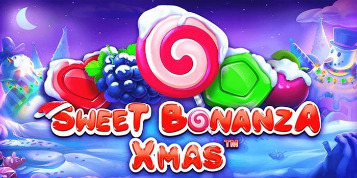 Tips Menggandakan Kemenangan di Slot Sweet Bonanza Xmas