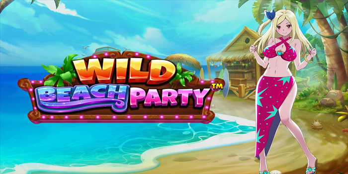 Cara Dapat Pola Gacor Slot Wild Beach Party Tanpa Ribet