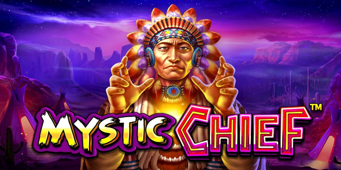 Cara Menang Bermain di Slot Mystic Chief Tanpa Modal Besar